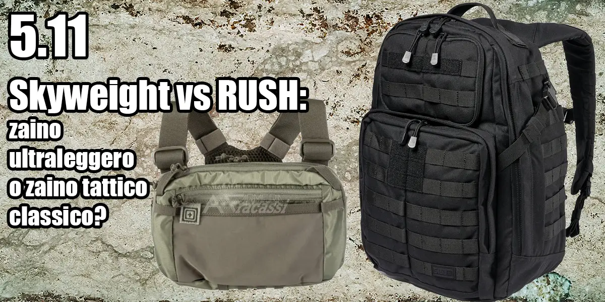 5.11 Skyweight vs RUSH: zaino ultraleggero o zaino tattico classico?